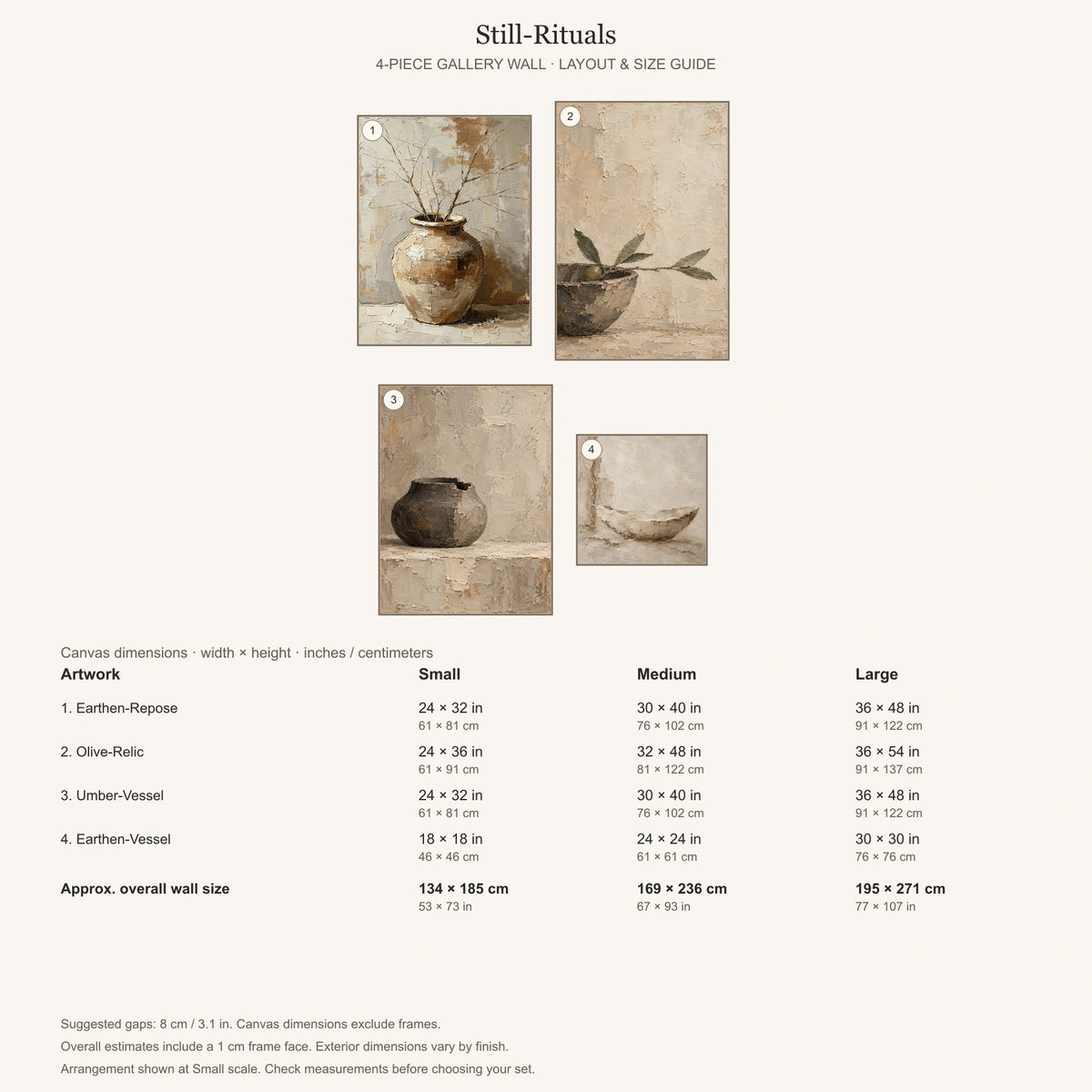 Still-Rituals: arrangement and Small, Medium and Large dimensions